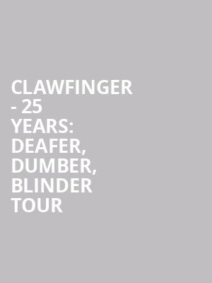 Clawfinger - 25 Years: Deafer, Dumber, Blinder Tour at O2 Academy Islington